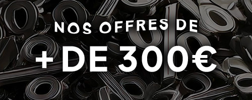 Offres soldes + de 300€